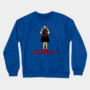 PROTEST? Crewneck Sweatshirt